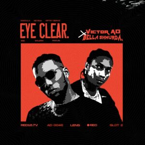 Victor AD & Bella Shmurda – Eye Clear