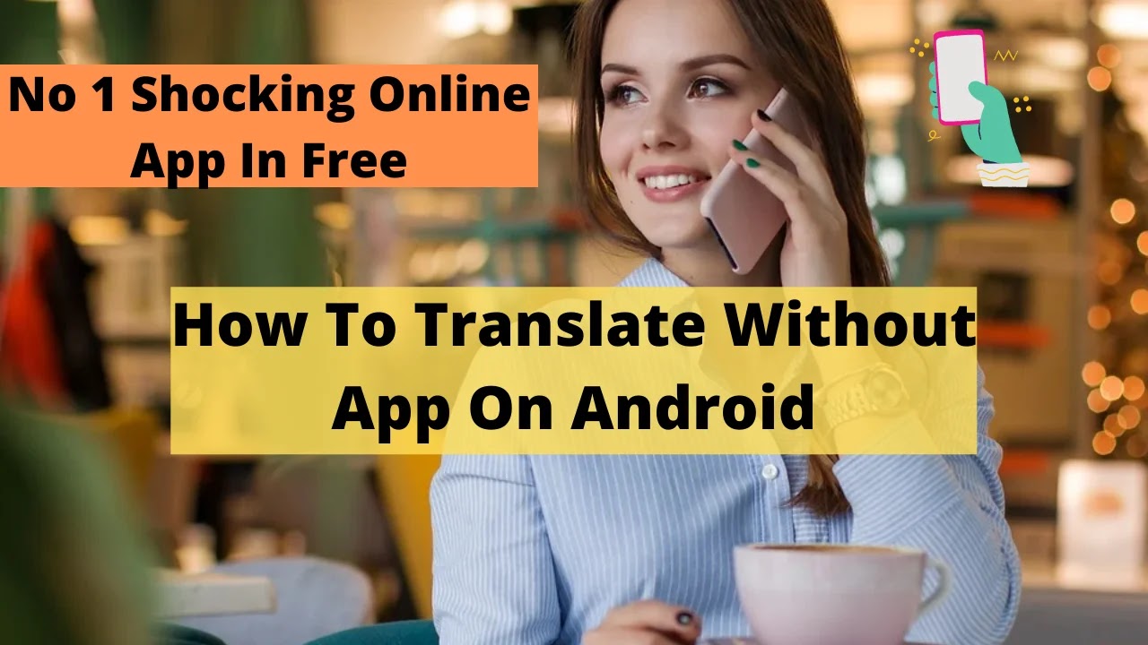 How To Translate Without App On Android