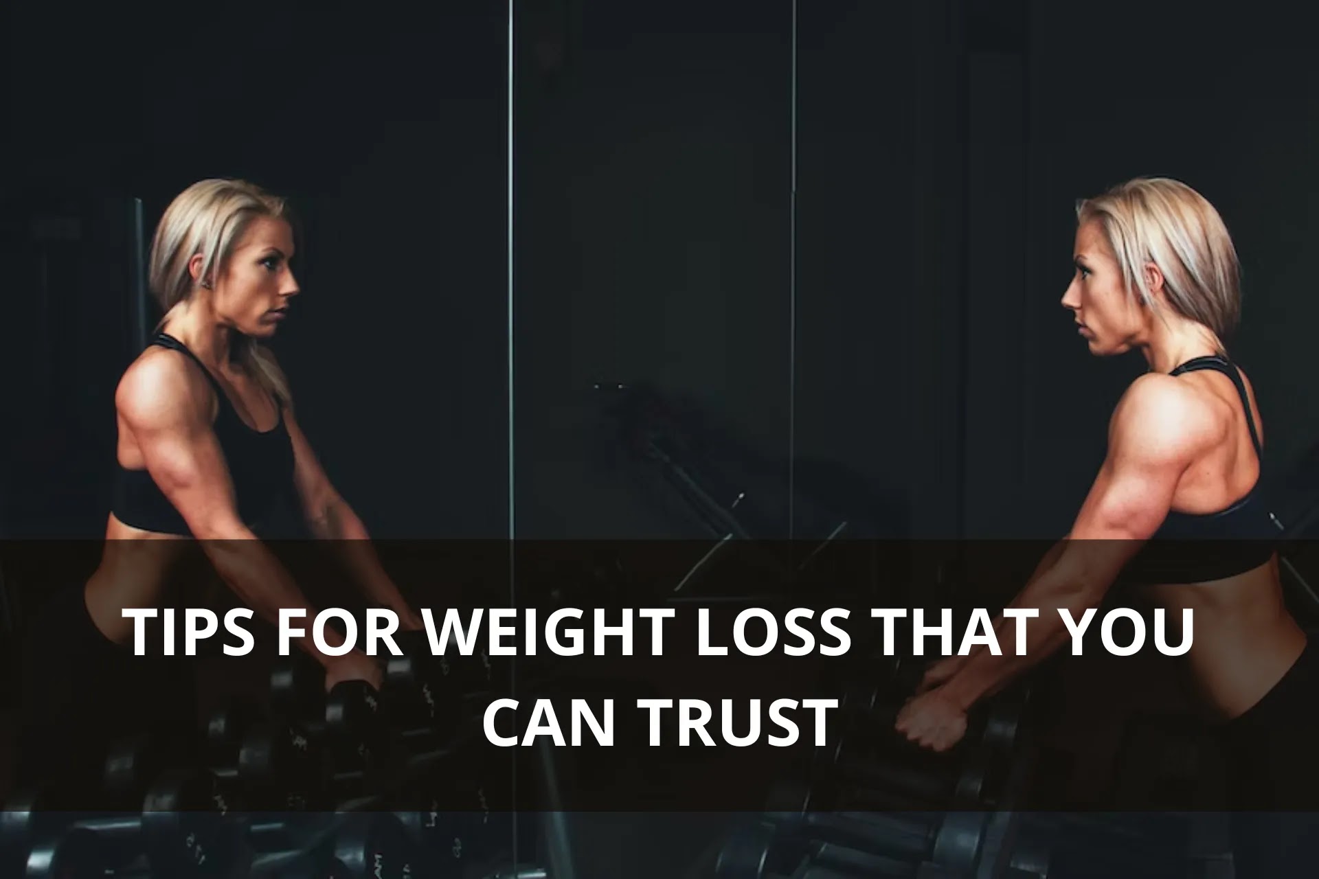 Tips For Weight Loss That You Can Trust