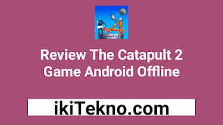 Review The Catapult 2 Game Android Offline