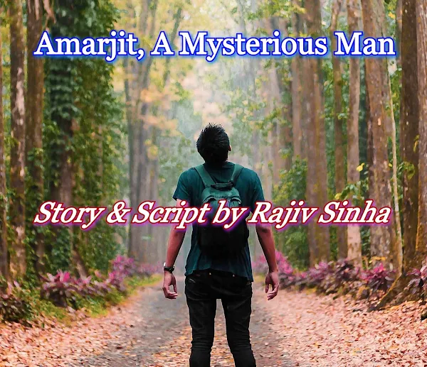 Amarjit - A mysterious Man - Horror Thriller Short Film Script in Hindi