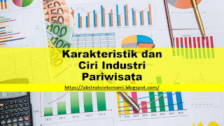 Karakteristik dan Ciri Industri Pariwisata 