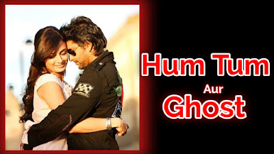 Hum Tum Aur Ghost film collection, Hum Tum Aur Ghost film budget