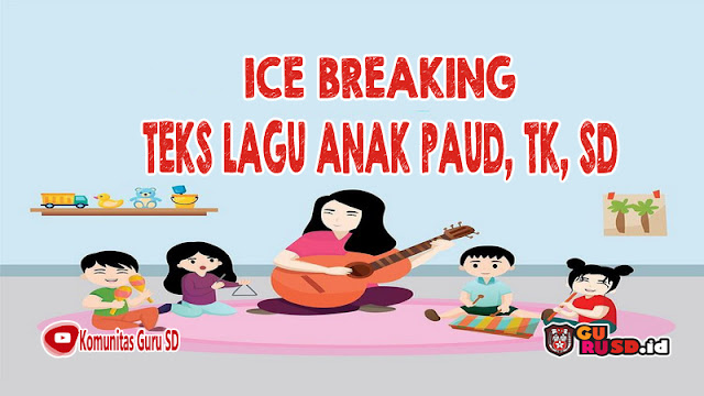 15 Gambar Teks lagu Anak PAUD/TK dan SD untuk Ice Breaking