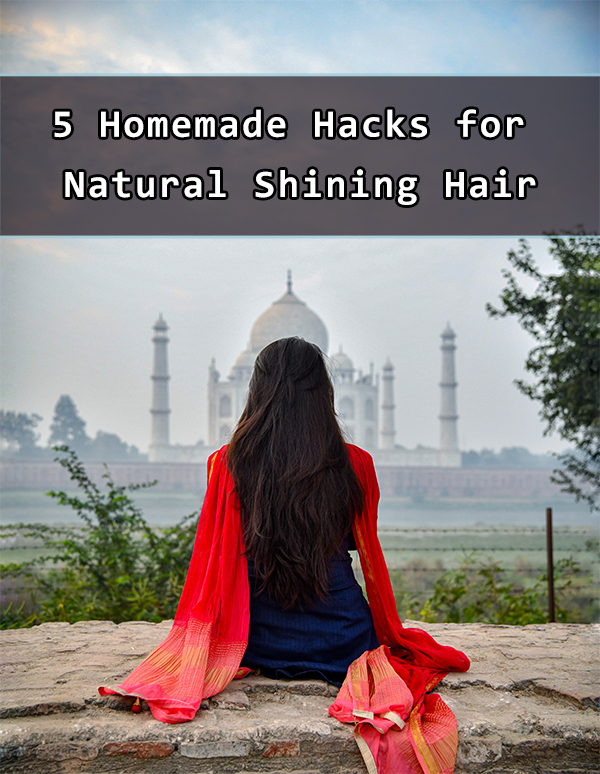 5 Homemade Hacks for Natural Shining Hair - Fashionn Tak