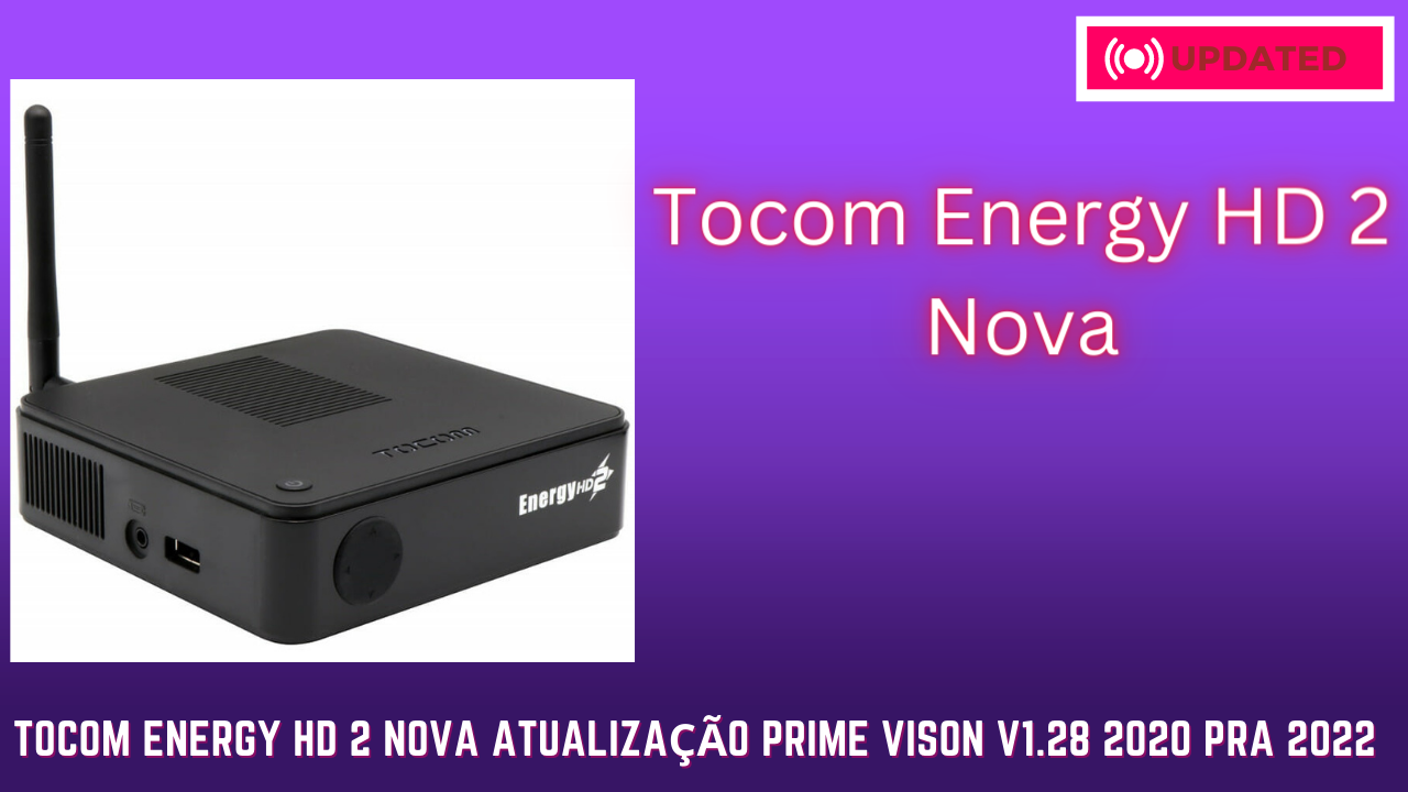 Tocom Energy HD 2 Nova Atualização Prime Vison V1.28 2020 Pra 2022