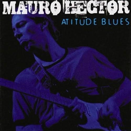 Mauro Hector - Atitude Blues 2007