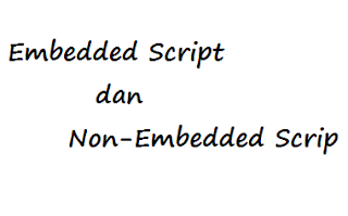 Mengenal Embedded Script dan Non Embedded Script