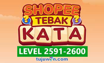 Tebak Kata Shopee Level 2593 2594 2595 2596 2597 2598 2599 2600 2591 2592