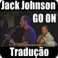 Jack Johnson | Go On | tradução
