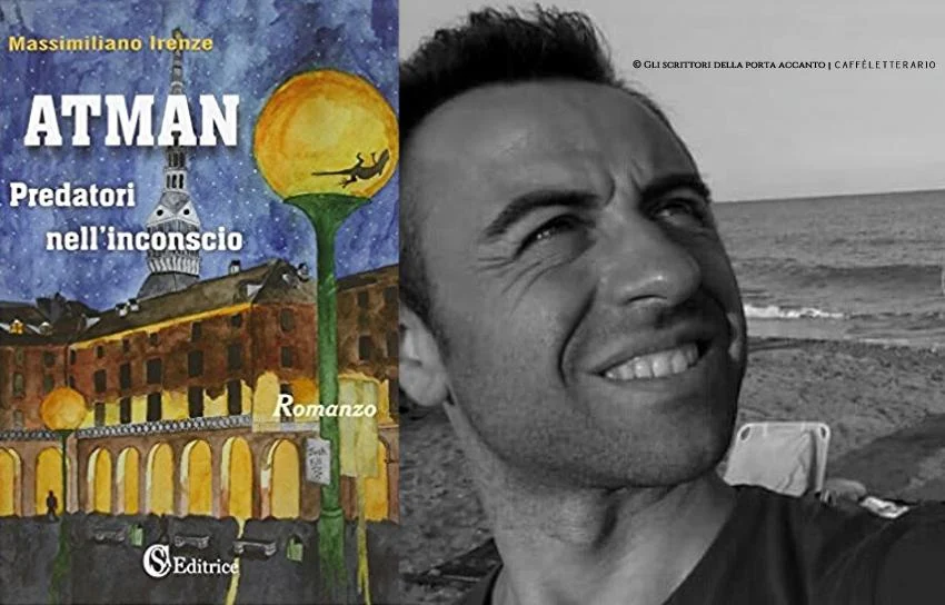 Atman predatori nell'inconscio, intervista a Massimiliano Irenze - Caffè letterario, Libri, Scrittori