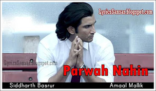 PARWAH NAHIN LYRICS : MS Dhoni Film | Siddharth Basrur Ft. Sushant Singh Rajput