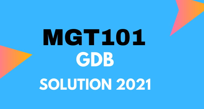 MGT101 GDB Solution 2021