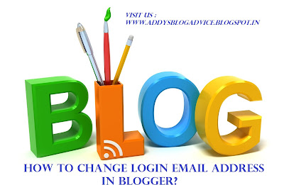 "Blog Advice" "Solve your Bangla Font Problem" "Change Login Email Address in Blogger"