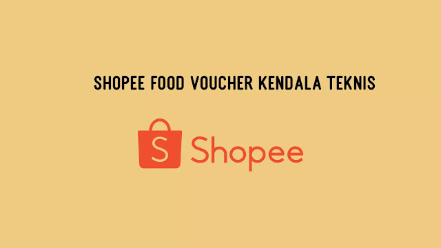 Shopee Food Voucher Kendala Teknis