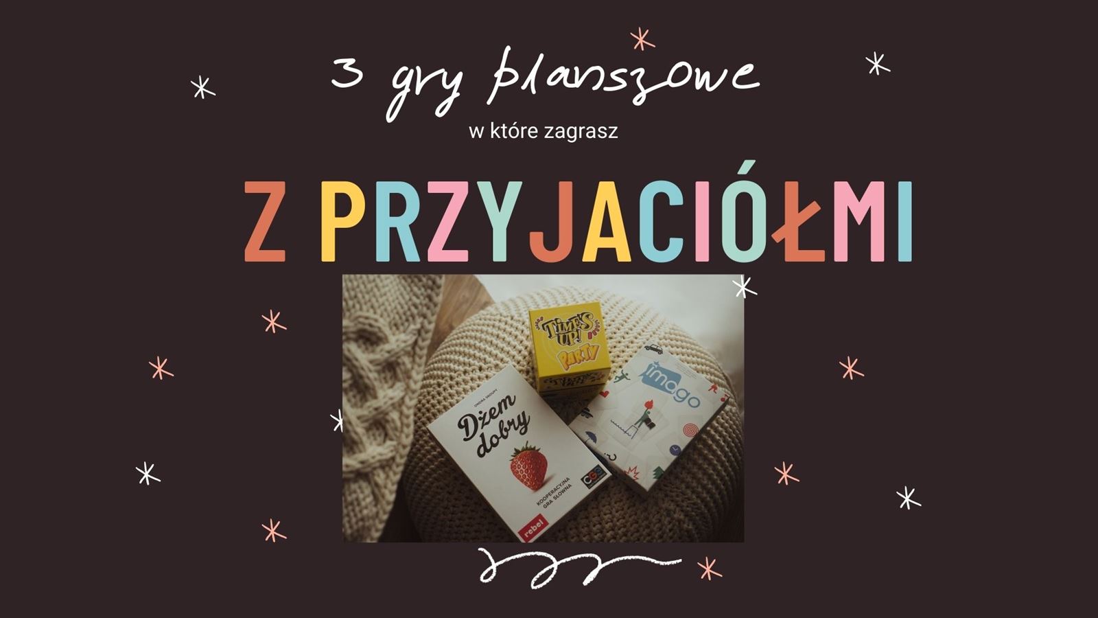 recenzja gier planszowych times up imago i dżem dobry wydawnictwo rebel zasady opinie cena pomysł na prezent gra planszowa gry planszowe dla dużej ilosci osób idealne na wakacje imprezy święta