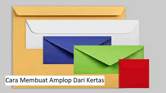 Cara Membuat Amplop Dari Kertas