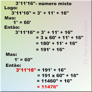 Ilustração mostrando como se faz a conversão de 3°11'16" (três graus onze minutos e dezesseis segundos) tudo para segundos.