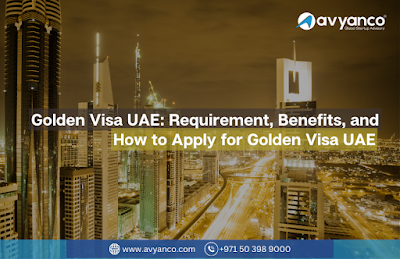 UAE Golden Visa -How to Apply for Golden Cisa UAE - Benefits - Requirements - 2023