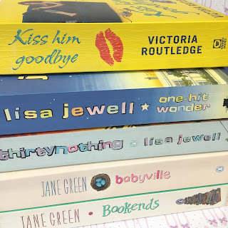 Kiss Him Goodbye (Victoria Routledge), One-Hit Wonder and Thirty Nothing (Lisa Jewell), Babyville and Bookends (Jane Green)