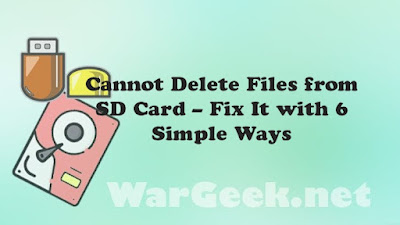 Cannot Delete Files from SD Card – Fix It with 6 Simple Ways