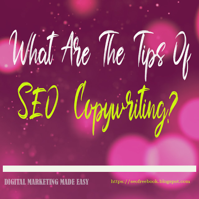 What Are The Tips Of SEO Copywriting