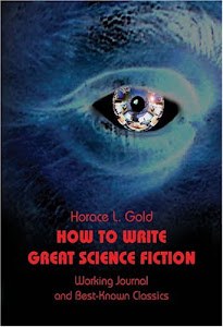 How to Write Great Science Fiction (Gateways Retro Science Fiction)