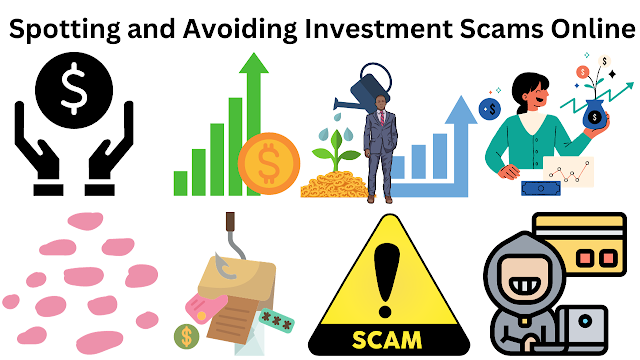 Spotting and Avoiding Investment Scams Online,Safe online investments ,Fraud-resistant investment strategies ,Online scam detection tips ,Secure investment options ,Protecting against online investment fraud ,Risk-free investment tips ,Avoiding online financial scams ,Secure online investment practices ,Low-risk investment guidance ,Online investment safety measures