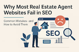 Why Most Real Estate Agents Fail at SEO