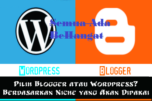 Cara Memilih Niche Yang Tepat, Blogger atau Wordpress....?