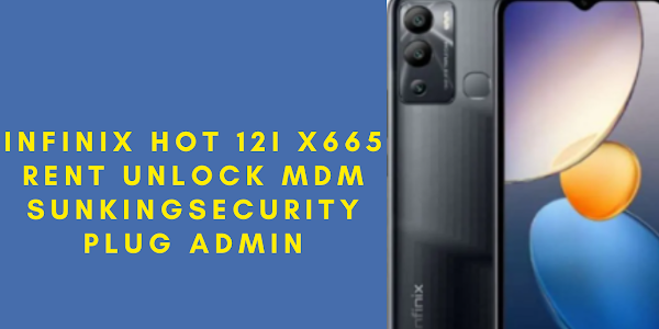 INFINIX HOT 12i X665 RENTAL MDM unlock file Firmware fix jumping to brom failed 2023