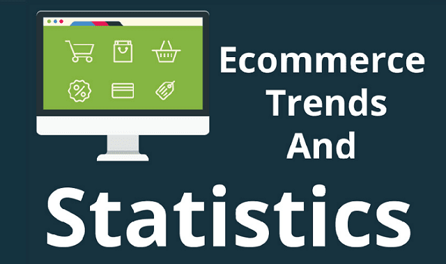 Ecommerce Trends and Statistics