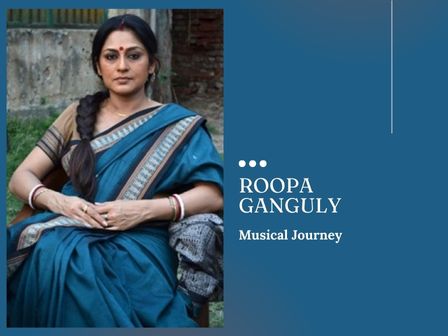 Roopa Ganguly Musical Journey
