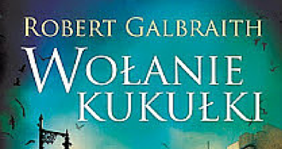 Robert Galbraith (J.K. Rowling) - Wołanie kukułki