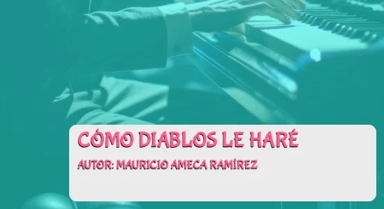 Cómo Diablos le Haré