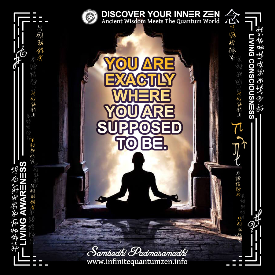 Man Meditating, Temple - You Are Exactly Where You Are Supposed To Be - Infinite Quantum Zen, Success Life Quotes