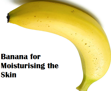 Health Benefits of Banana fruit - Banana for Moisturising the Skin