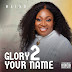 MUSIC: Bliss - Glory 2 Your Name