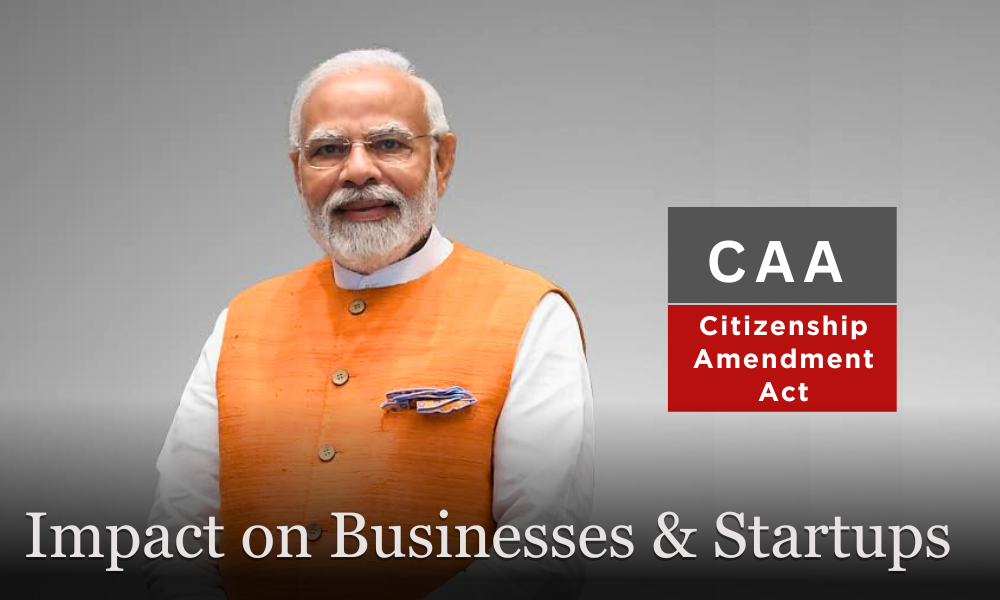 CAA (Citizenship Amendment Act): Impact and Influence on Business and Start-ups in India