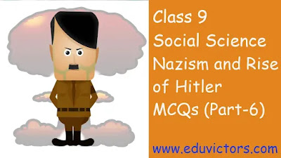 CBSE Class 9 - Social Science Chapter Nazism and Rise of Hitler - Multiple Choice Questions (Part-6)(#eduvictors)(#class9History)