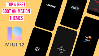 Top 5 Boot Animation Theme For MIUI 12