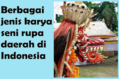 berbagai jenis karya seni rupa daerah di indonesia