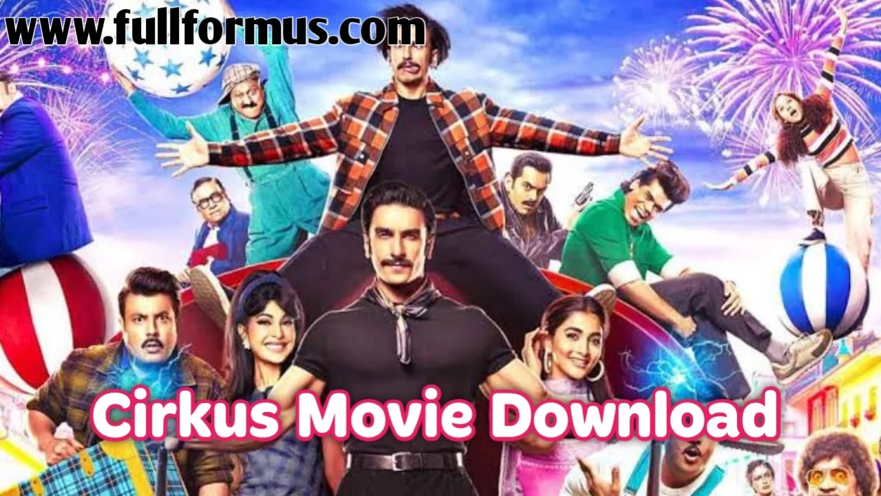 Cirkus Movie Download Full Hd 4k 480p 720p 1080p Download Link. - FULLFORM