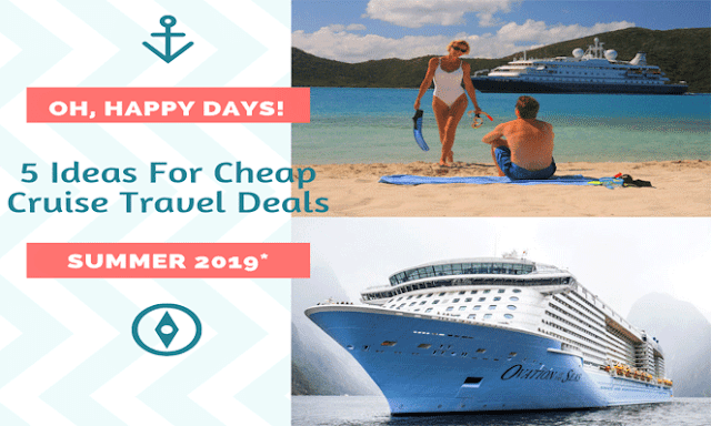5 Ideas For Cheap Cruise Travel Deals