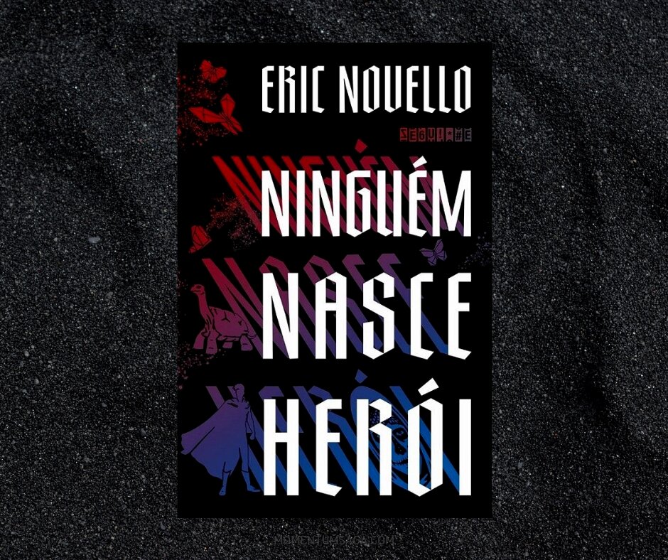 Resenha: Ninguém Nasce Herói, de Eric Novello