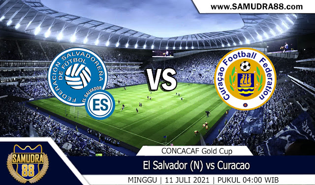 Prediksi Bola Terpercaya El Salvador vs Curacao 11 Juli 2021