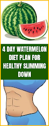4 Day Watermelon Diet Plan For Healthy Slimming Down