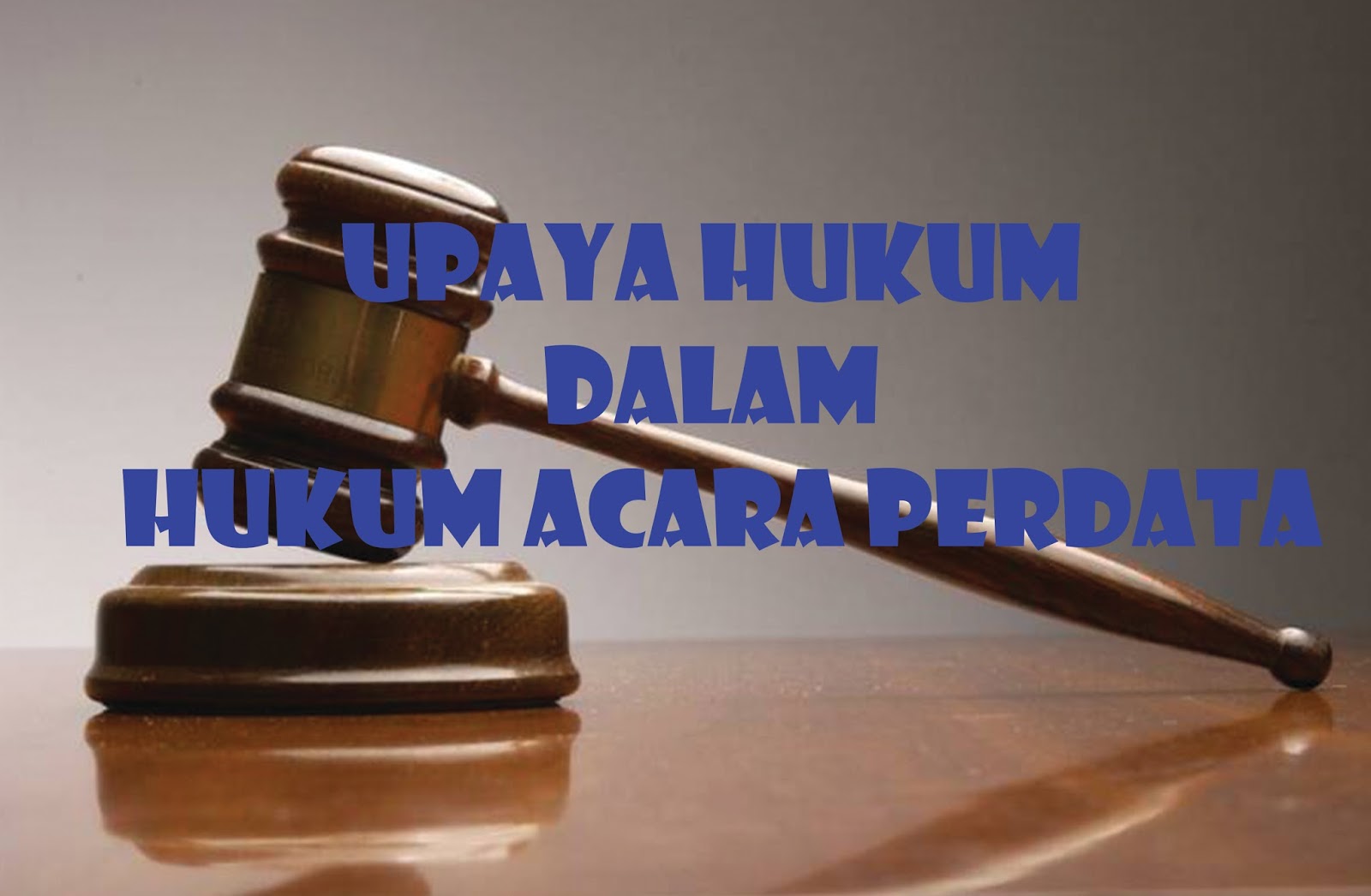 Pengertian dan jenis Upaya Hukum Dalam Hukum Acara Perdata  Pusat Hukum