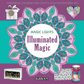 Illuminated Magic: Wonderful Coloring & Crafts with Transparencies 