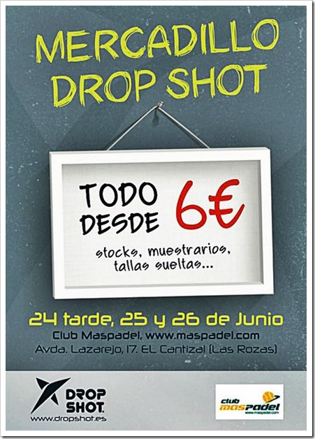 Mercadillo Drop Shot: 24, 25 y 26 de junio 2016 en Club Más Pádel de Las Rozas (Madrid).